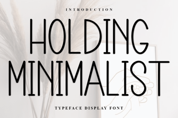 Holding Minimalist: A Modern Typeface for Editorial Design