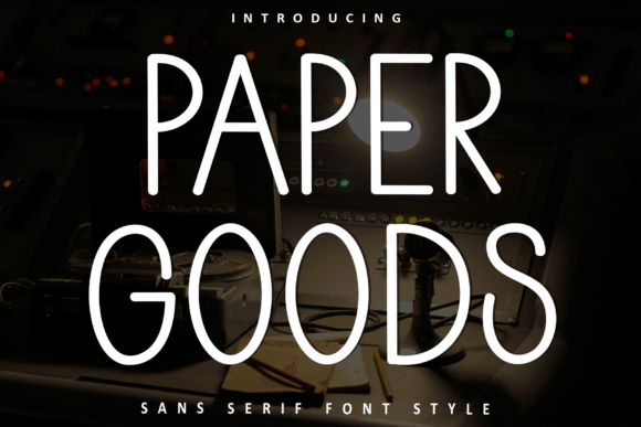 Paper Goods Font: A Modern Typeface for Memorable Branding