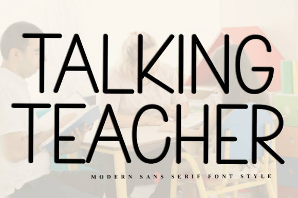 Talking Teacher Font: A Modern Typeface for Digital Designers
